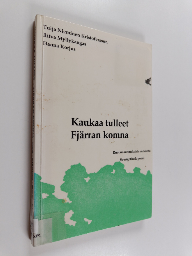 Hanna Korjus : Kaukaa tulleet : ruotsinsuomalaista runout...