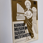 Pentti Pelto : Kirkkomusiikin suuria mestareita - pikkukuva 1