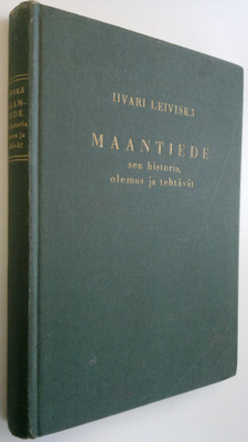 Iivari Leiviskä : Maantiede, sen historia, olemus ja teht...