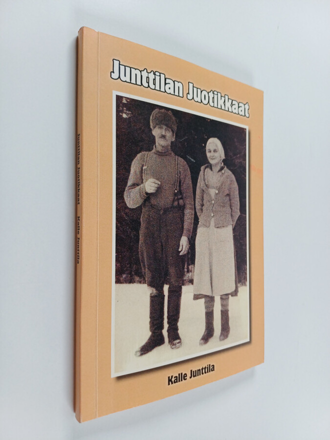 Kalle Junttila : Junttilan juotikkaat (signeerattu)