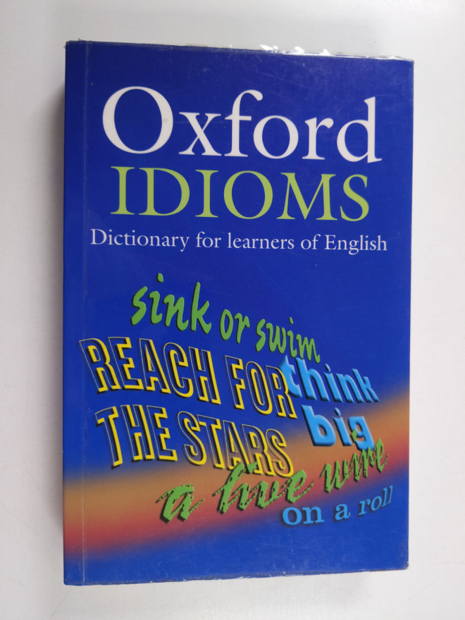 Oxford idioms dictionary for learners of English