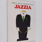 Markku Tanttu : Mies joka harrastaa jazzia : fiktio digga... - pikkukuva 1