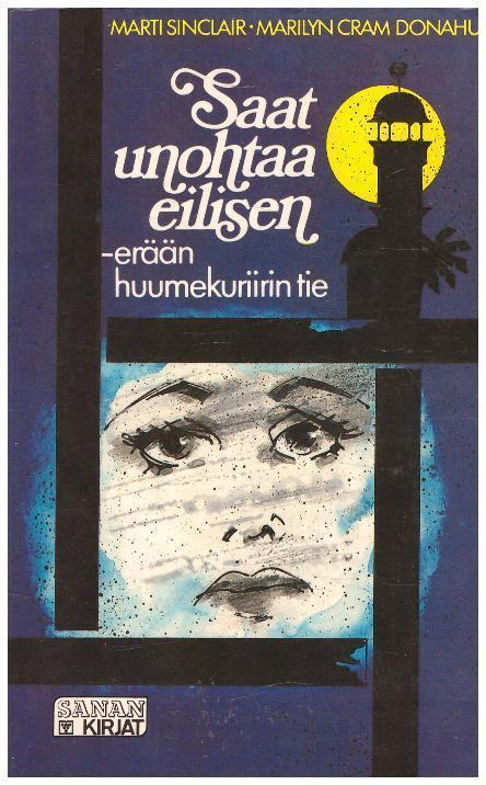 Donahue: SAAT UNOHTAA EILISEN - Erään huumekuriirin tie