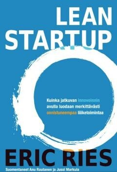 Eric Ries: Lean startup - kokeilukulttuurin käsikirja