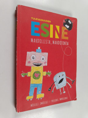 Tulevaisuuden esine : mahdollista, mahdotonta : [Tulevais...