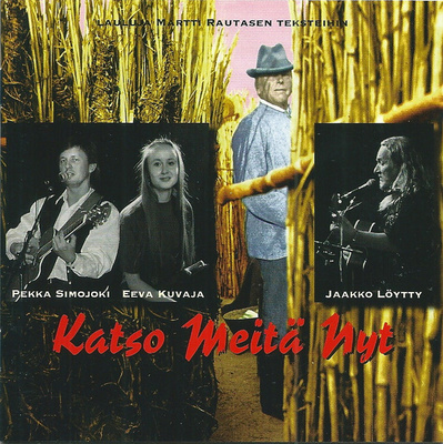 Jaakko Löytty*Pekka Simojoki*Eeva Kuvaja•Katso Meitä Nyt CD