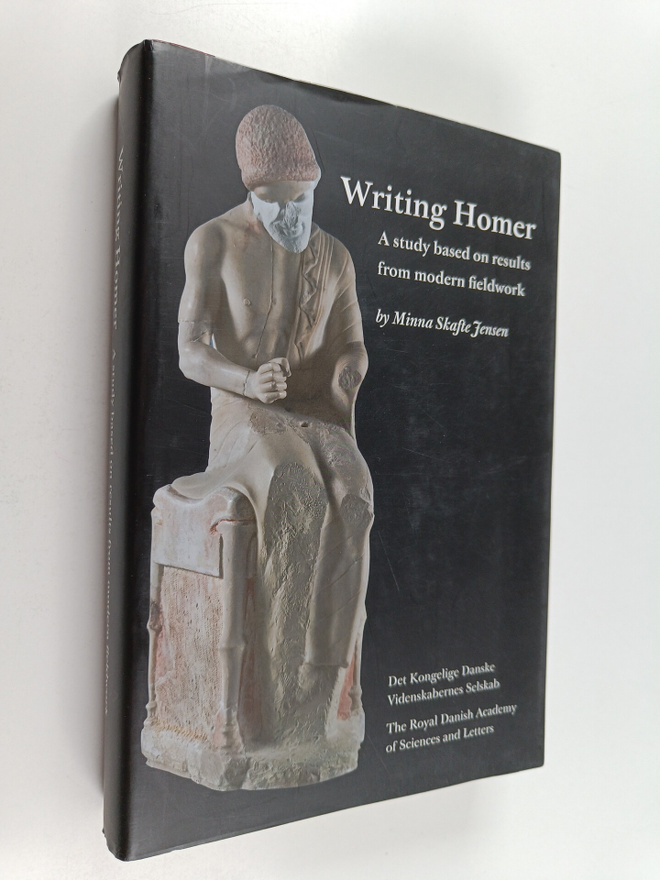 Minna Skafte Jensen : Writing Homer : a study based on re...