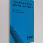 Sharing one bread, sharing one mission : the eucharist as... - pikkukuva 1