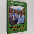 Patricia M. St. John : Millään ei ole enää väliä - pikkukuva 1