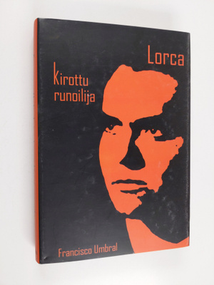 Francisco Umbral : Lorca, kirottu runoilija