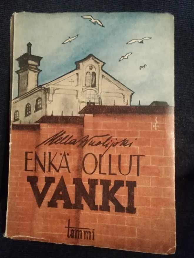 Hella Wuolijoki: Enkä ollut vanki