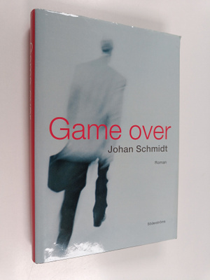 Johan Schmidt : Game over : roman