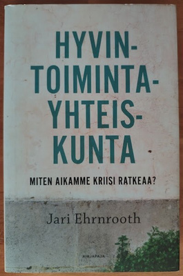 Jari Ehrnrooth: Hyvintoimintayhteiskunta