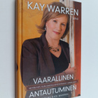 Kay Warren : Vaarallinen antautuminen : miten käy, kun va... - pikkukuva 1
