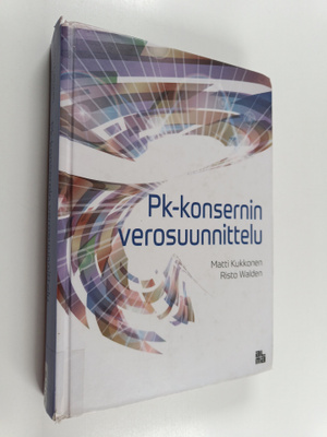 Matti Kukkonen ym. : Pk-konsernin verosuunnittelu