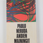 Pablo Neruda : Andien mainingit : runoja - pikkukuva 2