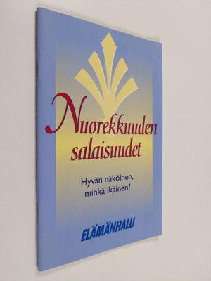 Nuorekkuuden salaisuudet : hyvän näköinen, minkä ikäinen