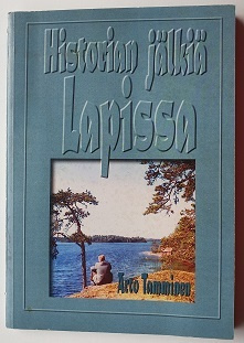 Arto Tamminen: Historian jälkiä Lapissa