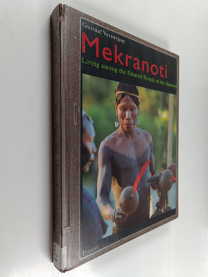 Gustaaf Verswijver : Mekranoti : living among the painted...
