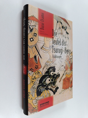 Osamu Dazai : Die Teufel des Tsurugi-Bergs : Erzählungen