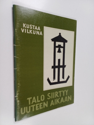 Kustaa Vilkuna : Talo siirtyy uuteen aikaan