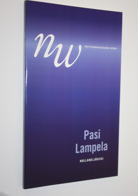 Pasi Lampela : Nollaneljäviisi : näytelmä