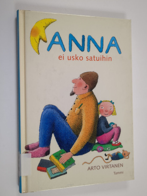 Arto Virtanen : Anna ei usko satuihin