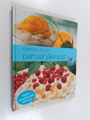 Painonvartijat (julk.) : Kaikkien aikojen parhaat jälkiruoat
