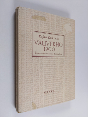 Rafael Koskimies : Väliverho 1900 : kulttuurihistoriallis...