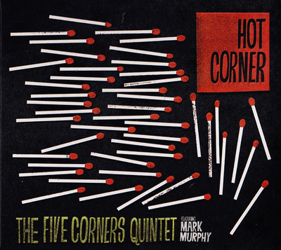 The Five Corners Quintet Featuring Mark Murphy  - Hot Corner