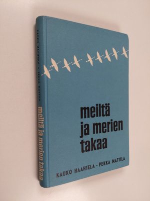 Kauko Haahtela : Meiltä ja merien takaa : lukemisto oppik...