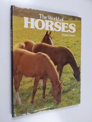 Angela Sayer : The world of horses