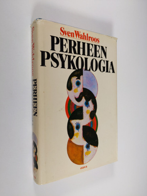 Sven Wahlroos : Perheen psykologia : tie terveeseen tunne...