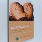 Maaperä elää! : maaperän suojelu pienillä puutarhapalstoilla - pikkukuva 1