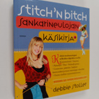 Debbie Stoller : Stitch 'n bitch : sankarineulojan käsikirja - pikkukuva 1