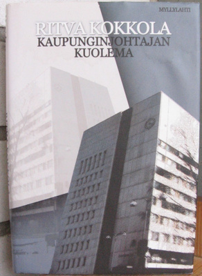 Ritva Kokkola: Kaupunginjohtajan kuolema, Myllylahti 2008