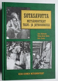 Sotasavotta- Metsänhoitajat Talvi- ja Jatkosodassa 1939-1945