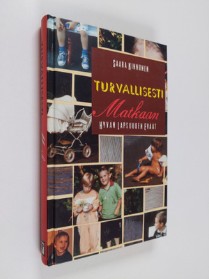 Saara Kinnunen : Turvallisesti matkaan : hyvän lapsuuden ...