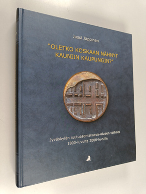 Jussi Jäppinen : Oletko koskaan nähnyt kauniin kaupungin ...