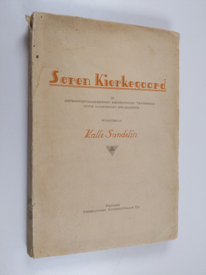 Kalle Sandelin : Soren Kierkegaard ja persoonallisuusaatt...
