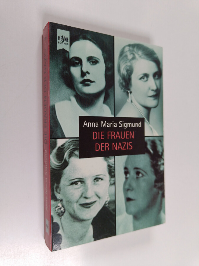 Anna Maria Sigmund : Die Frauen der Nazis