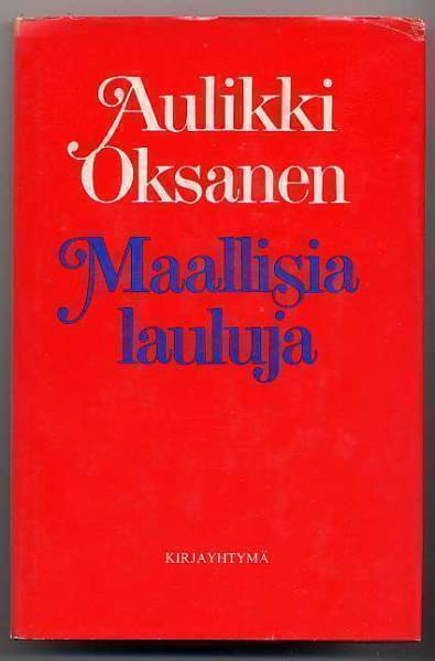 Oksanen, Aulikki: Maallisia lauluja (1974)