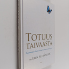 Eben Alexander : Totuus taivaasta : tiedemiehen silmiä av... - pikkukuva 1