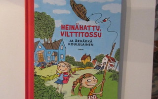 Heinähattu,vilttitossu ja ärhäkkä koululainen