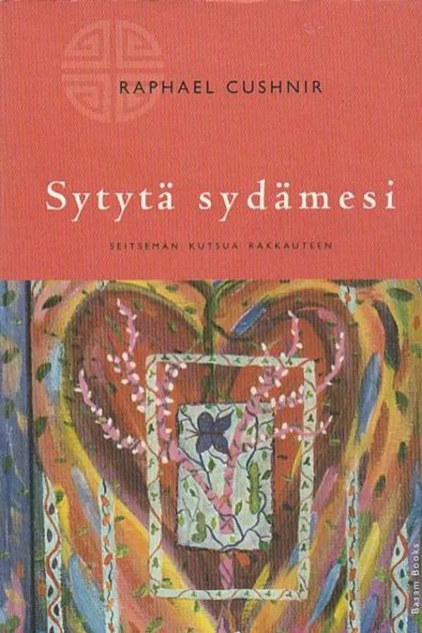 Raphael Cushnir: Sytytä sydämesi