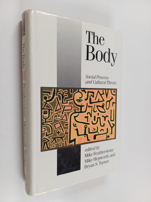 The body : social process and cultural theory