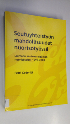Petri Cederlöf : Seutuyhteistyön mahdollisuudet nuorisoty...