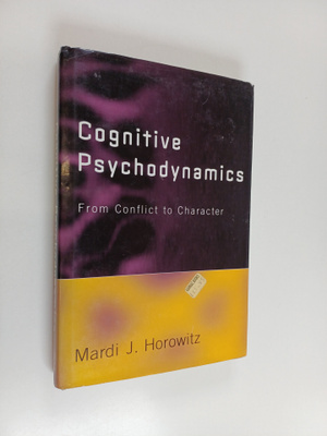 Mardi Jon Horowitz : Cognitive psychodynamics : from conf...