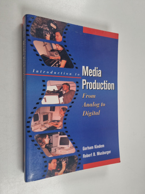 Robert Musburger ym. : Introduction to media production :...