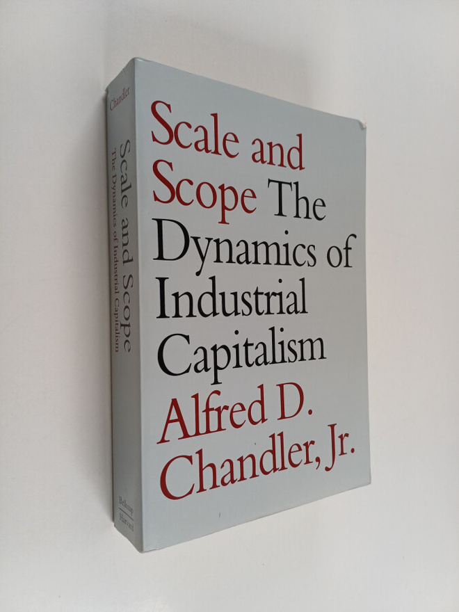 Alfred D. Chandler : Scale and scope : the dynamics of in...